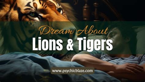 The Lion and the Tiger: A Biblical Dream Interpretation